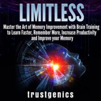 Limitless__Master_the_Art_of_Memory_Improvement_with_Brain_Training_to_Learn_Faster__Remember_Mor